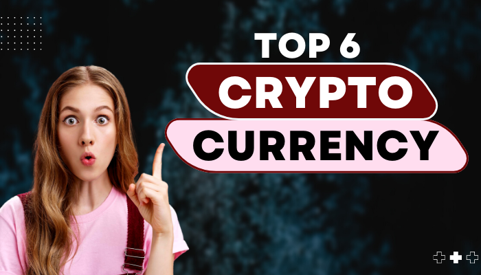 top 6 cryptocurrency